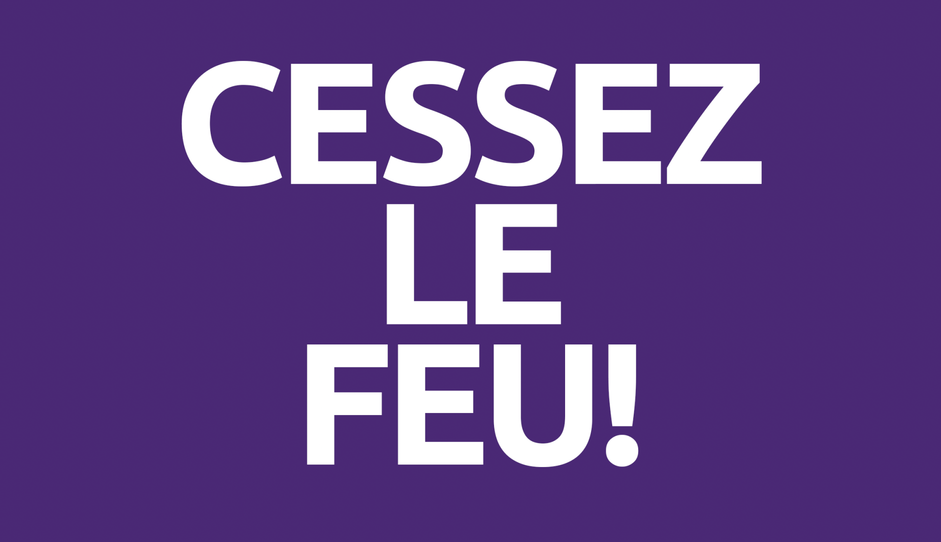 cessez-le-feu headline in capitals white on violet