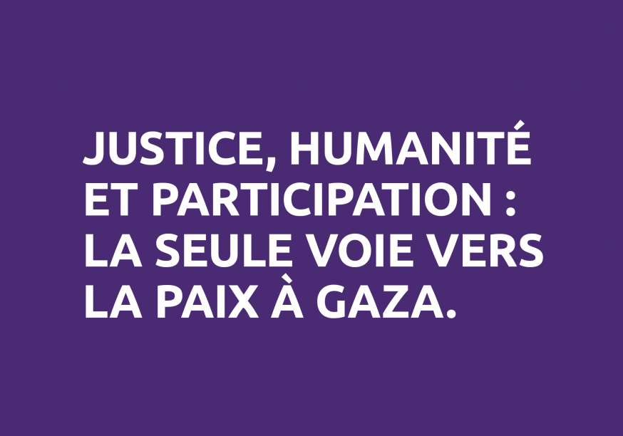 Justice, humanité et participation : la seule voie vers la paix à Gaza