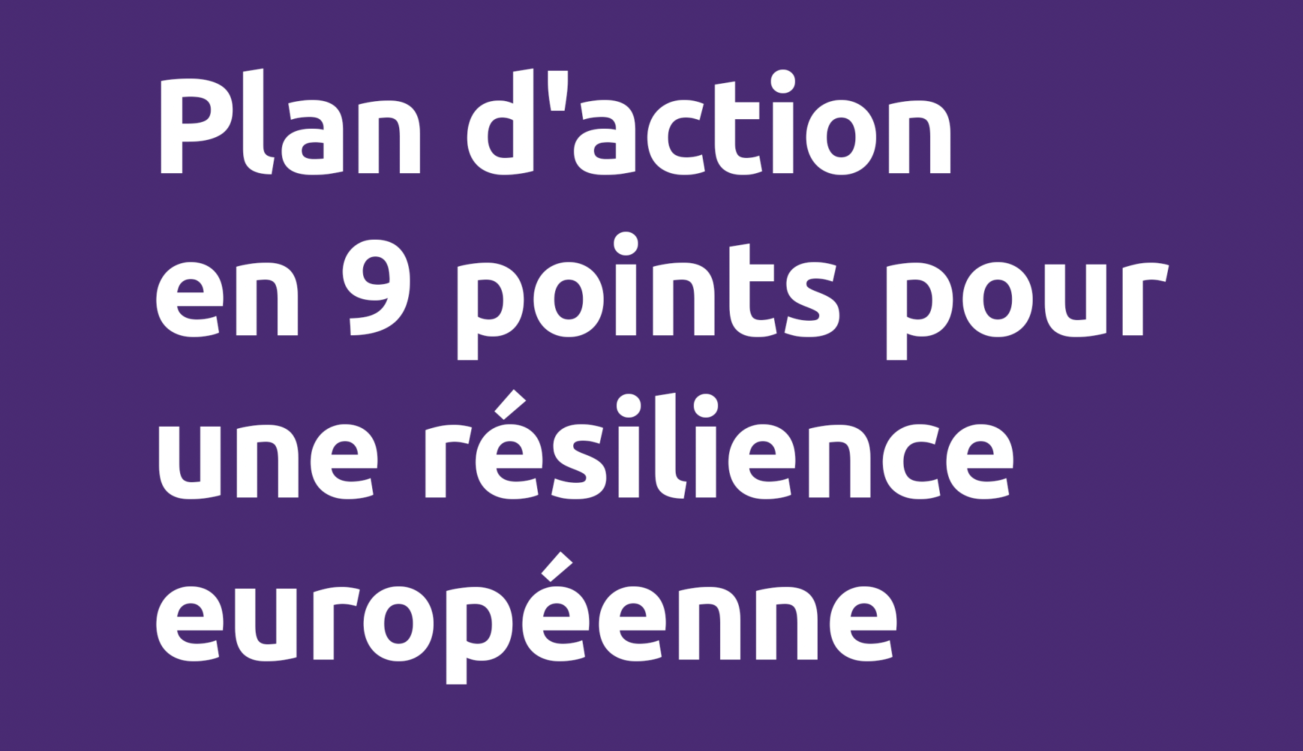 accroche 9 point action plan for european resilience blanc sur violet